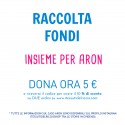 RACCOLTA FONDI PER ARON 25 EURO