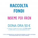 RACCOLTA FONDI PER ARON 25 EURO